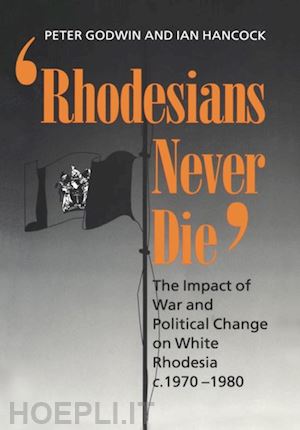 godwin peter; hancock ian - `rhodesians never die'