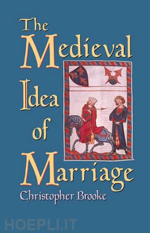 brooke christopher n. l. - the medieval idea of marriage