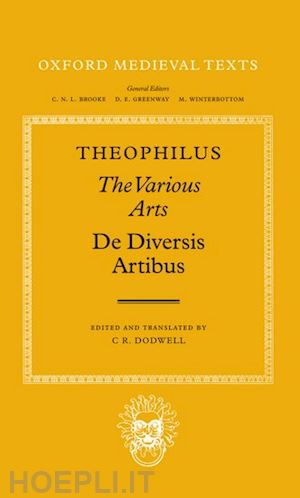 theophilus; dodwell c. r. (curatore) - the various arts