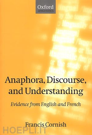 cornish francis - anaphora, discourse, and understanding