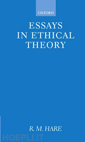 hare r. m. - essays in ethical theory