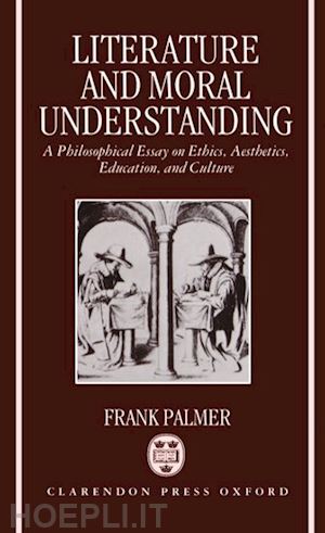 palmer frank - literature and moral understanding