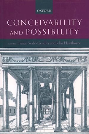 gendler tamar szabo; hawthorne john - conceivability and possibility