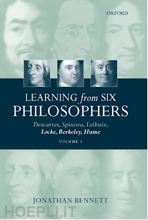 bennett jonathan - learning from six philosophers: descartes, spinoza, leibniz, locke, berkeley, hume: volume 2