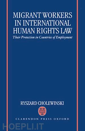 cholewinski ryszard - migrant workers in international human rights law