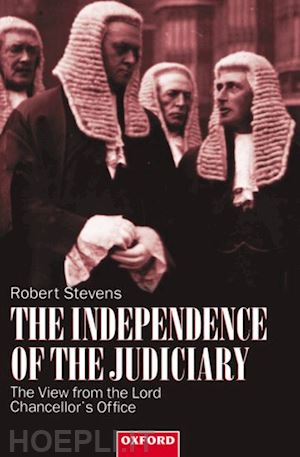 stevens robert - the independence of the judiciary