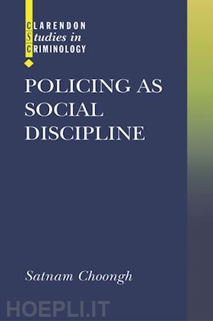 choongh satnam - policing as social discipline