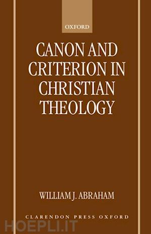 abraham william j. - canon and criterion in christian theology