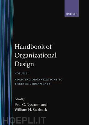 nystrom paul c.; starbuck william h. - handbook of organizational design