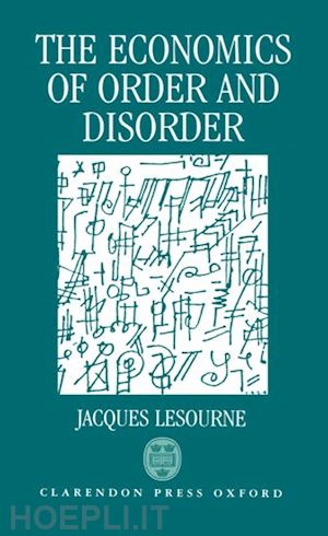 lesourne jacques - the economics of order and disorder