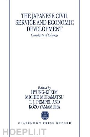 hyung-ki kim ; muramatsu michio; pempel t. j.; yamamura kozo - the japanese civil service and economic development