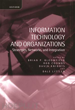 bloomfield brian p.; coombs rod; knights david; littler dale - information technology and organizations