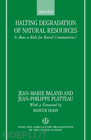 baland jean-marie; platteau jean-philippe - halting degradation of natural resources