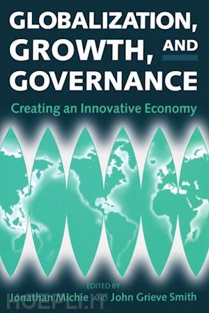 michie jonathan; smith john grieve - globalization, growth, and governance