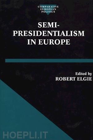 elgie robert - semi-presidentialism in europe