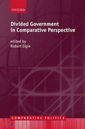 elgie robert - divided government in comparative perspective