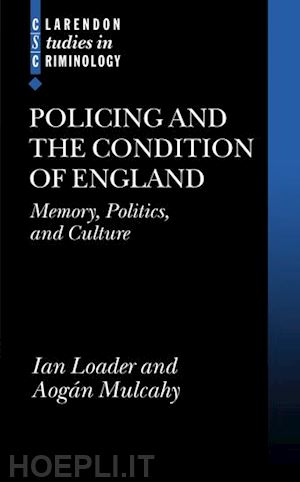 loader ian; mulcahy aog?n - policing and the condition of england