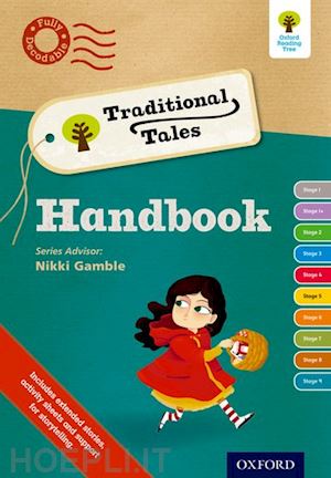 baker catherine; hughes monica; lewis paeony; miles liz; munton gill; powling chris; raby charlotte; gamble nikki; dowson pam; brownlow mike; burchett jan; vogler sara; dhami narinder; hawes alison; heapy teresa - oxford reading tree traditional tales: continuing professional development handbook