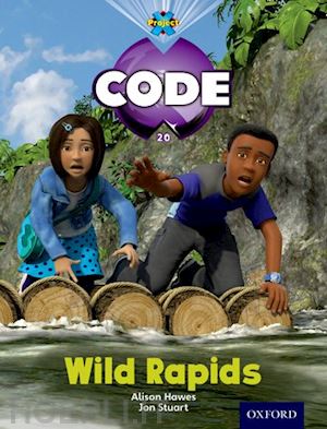 bradman tony; hawes alison; stuart jon; lewis maureen; hatchett di; joyce marilyn - project x code: jungle wild rapids