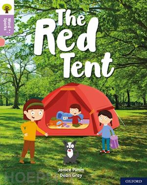 pimm janice; clements james (curatore); wilkinson shareen (curatore) - oxford reading tree word sparks: level 1+: the red tent