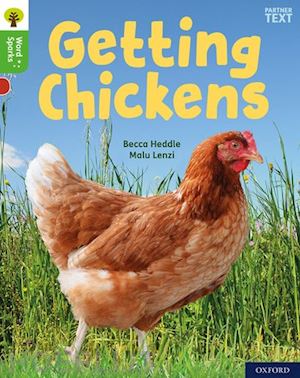 heddle becca; clements james (curatore); wilkinson shareen (curatore) - oxford reading tree word sparks: level 2: getting chickens