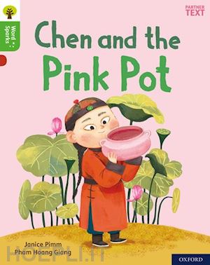 pimm janice; clements james (curatore); wilkinson shareen (curatore) - oxford reading tree word sparks: level 2: chen and the pink pot