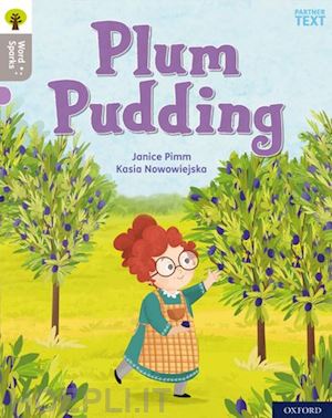 pimm janice; clements james (curatore); wilkinson shareen (curatore) - oxford reading tree word sparks: level 1: plum pudding