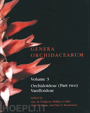 pridgeon alec; cribb phillip; chase mark.w; rasmussen finn.n - genera orchidacearum volume 3