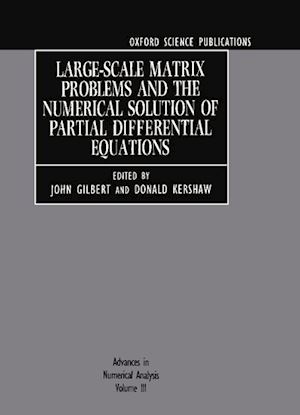 gilbert john; kershaw donald - advances in numerical analysis: volume iii: large-scale matrix problems and the numerical solution of partial differential equations