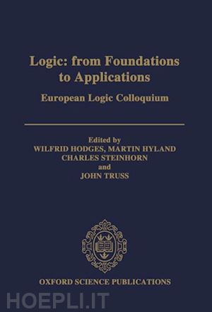 hodges wilfrid; hyland martin; steinhorn charles; truss j. - logic: from foundations to applications