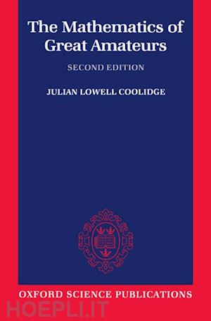 coolidge julian lowell - the mathematics of great amateurs
