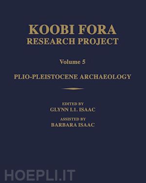 isaac glynn ll.; isaac barbara - koobi fora research project: researches into geology, palaeontology, and human origins: volume 5