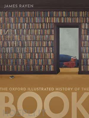 raven james (curatore) - the oxford illustrated history of the book