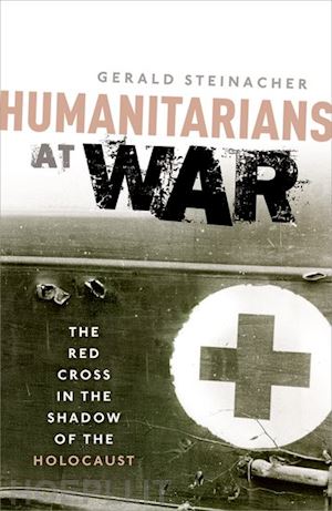 steinacher gerald - humanitarians at war