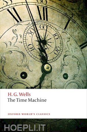 wells h. g.; luckhurst roger (curatore) - the time machine