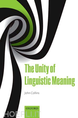 collins john - the unity of linguistic meaning