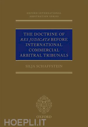 schaffstein silja - the doctrine of res judicata before international commercial arbitral tribunals