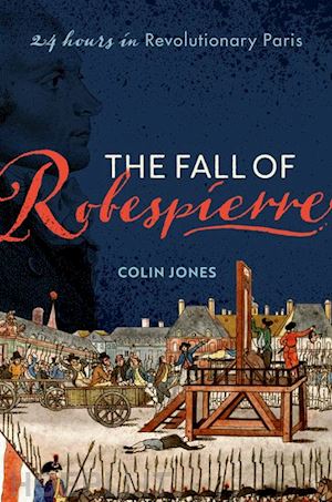 jones colin - the fall of robespierre