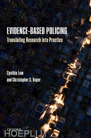 lum cynthia; koper christopher s. - evidence-based policing