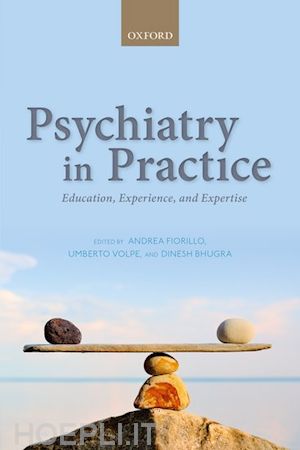 fiorillo andrea (curatore); volpe umberto (curatore); bhugra dinesh (curatore) - psychiatry in practice