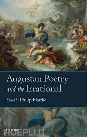 hardie philip (curatore) - augustan poetry and the irrational