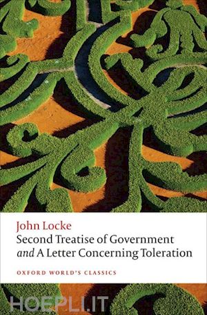 locke john; goldie mark (curatore) - second treatise of government and a letter concerning toleration