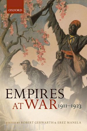 gerwarth robert (curatore); manela erez (curatore) - empires at war