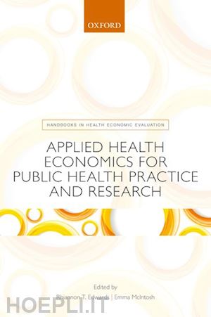 tudor edwards rhiannon (curatore); mcintosh emma (curatore) - applied health economics for public health practice and research