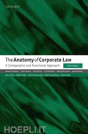 kraakman reinier; ringe wolf-georg; rock edward; armour john; davies paul; enriques luca; hansmann henry; hertig gerard; hopt klaus; kanda hideki; pargendler mariana - the anatomy of corporate law