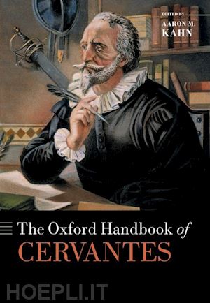 kahn aaron m. (curatore) - the oxford handbook of cervantes