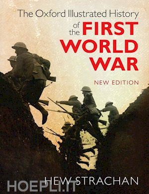 strachan hew (curatore) - the oxford illustrated history of the first world war