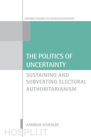schedler andreas - the politics of uncertainty