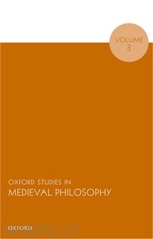 pasnau robert (curatore) - oxford studies in medieval philosophy, volume 3