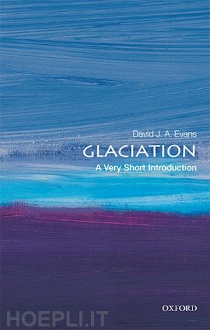 evans david j. a. - glaciation: a very short introduction